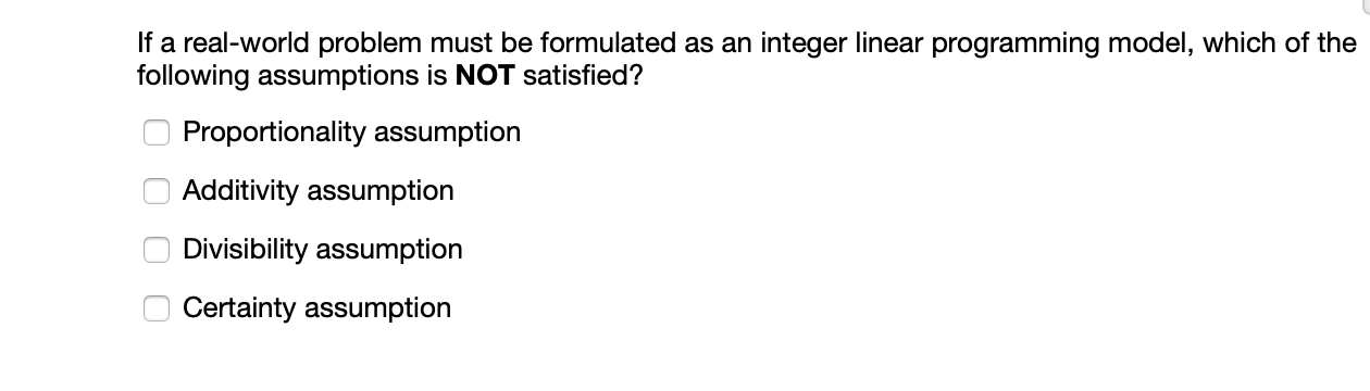 If a real-world problem must be formulated as an