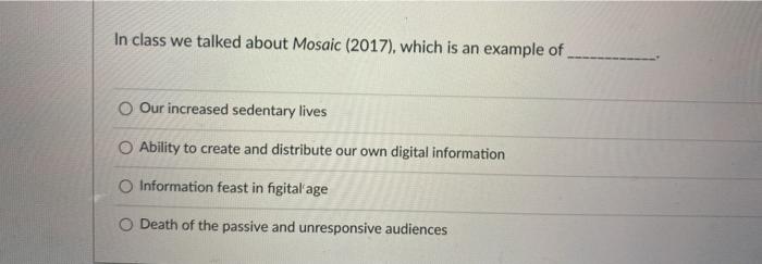 In class we talked about Mosaic (2017), which is