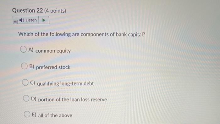 Question 22 (4 points) Listen Which of the