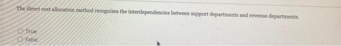 The direct cost allocation method recognizes the