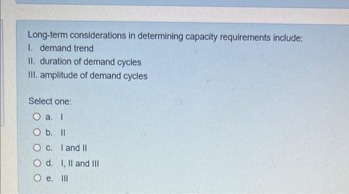 Long-term considerations in determining capacity