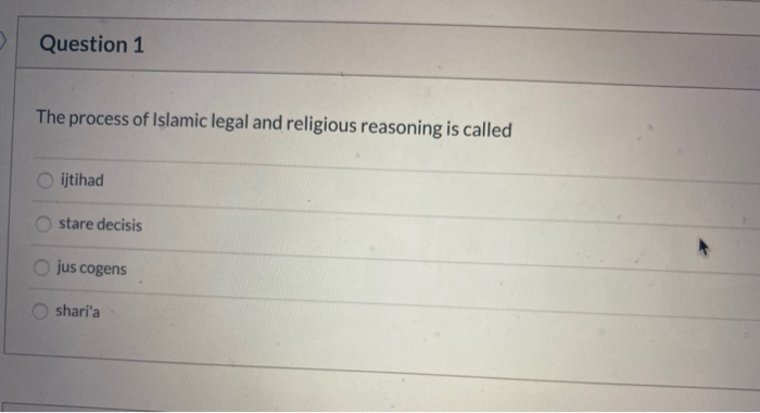 Question 1 The process of Islamic legal and