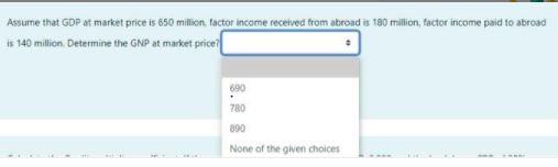 Assume that GDP at market price is 650 million,