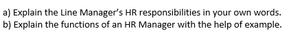 a) Explain the Line Manager's HR responsibilities