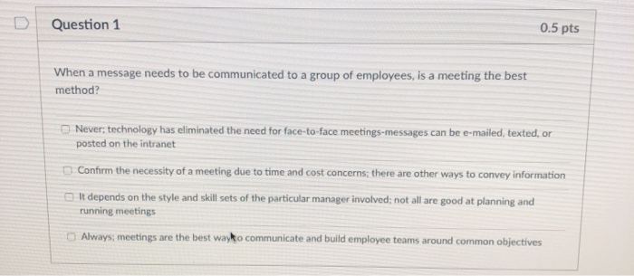 Question 1 0.5 pts When a message needs to be