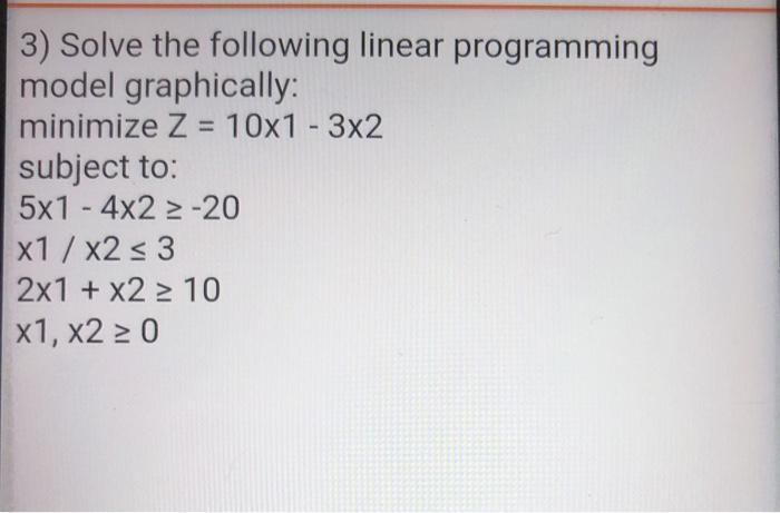 3) Solve the following linear programming model