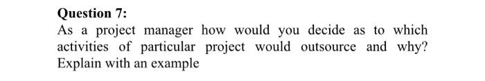 Question 7: As a project manager how would you