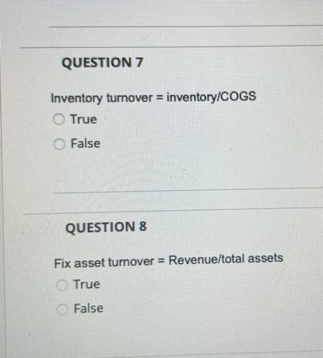 QUESTION 7 Inventory turnover = inventory/COGS