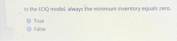 pls help me In the EOQ model, always the minimum