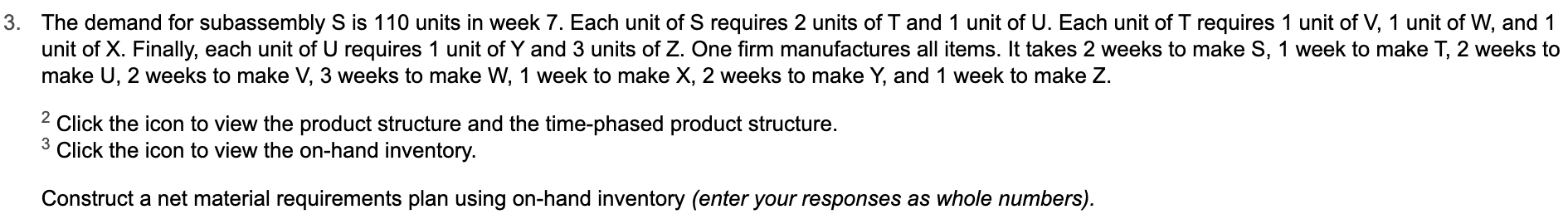 3. The demand for subassembly S is 110 units in