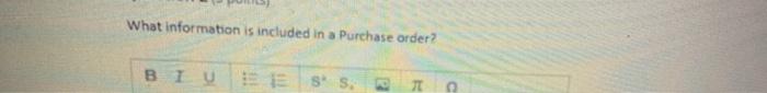 What information is included in a Purchase order?