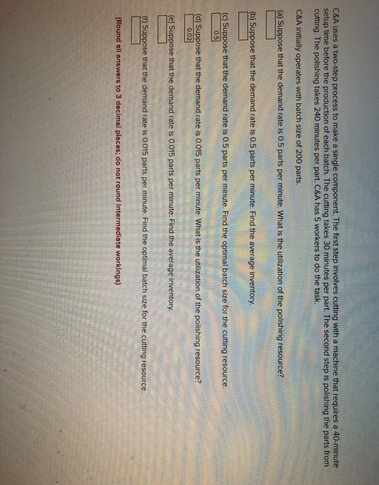 C&A uses a two-step process to make a single