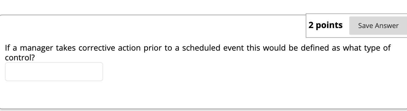 2 points Save Answer If a manager takes