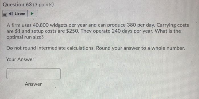 Question 63 (3 points) Listen A firm uses 40,800