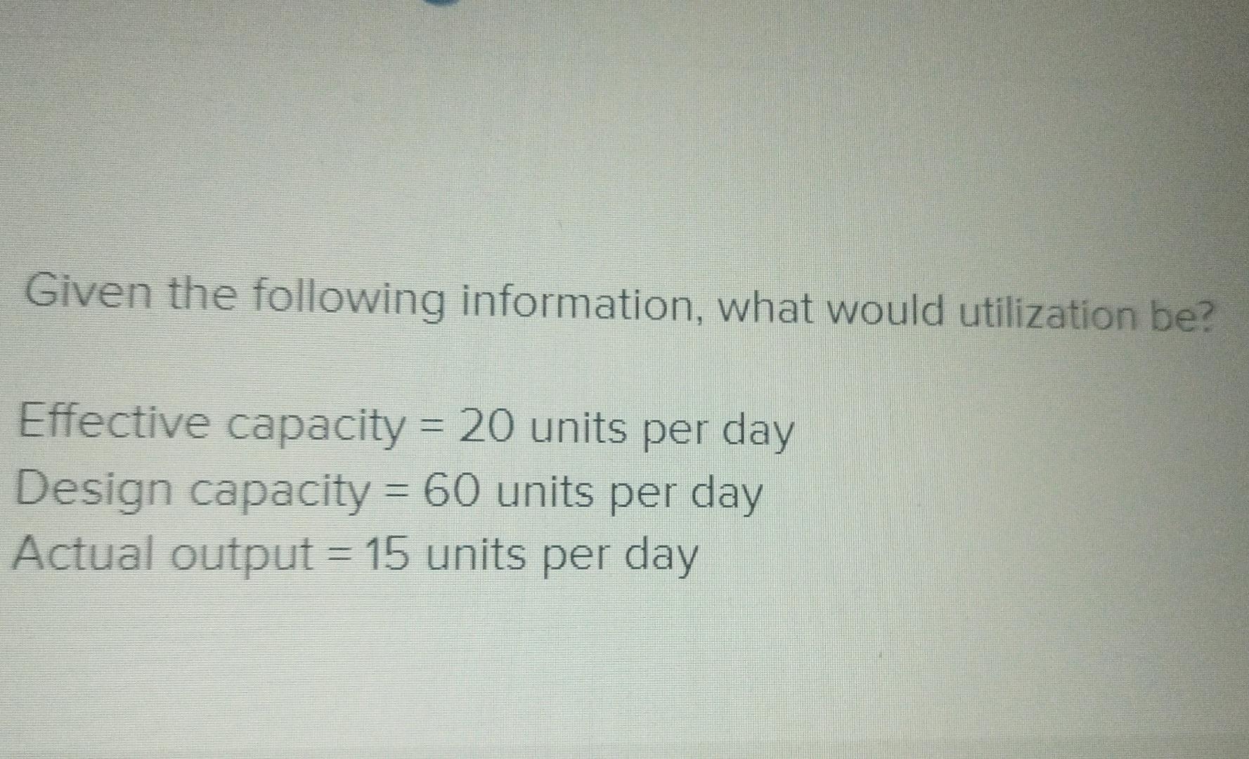 Given the following information, what would