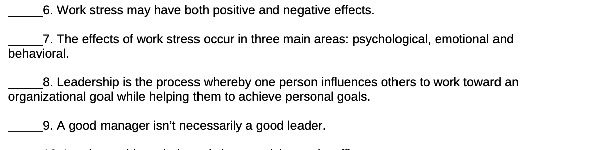 Answer True/False _6. Work stress may have both