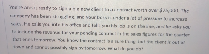 You're about ready to sign a big new client to a