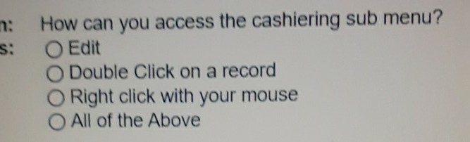 m: How can you access the cashiering sub menu? S: