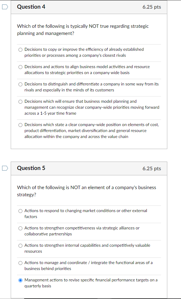 Question 1 6.25 pts Strategy is: The operational