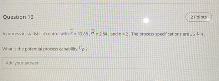 Question 16 2 Points A process in statistical