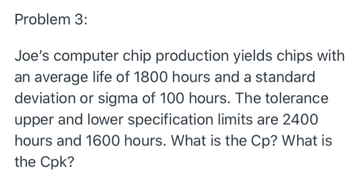 Problem 3: Joe's computer chip production yields