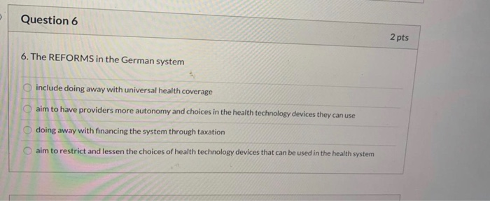 Question 6 2 pts 6. The REFORMS in the German