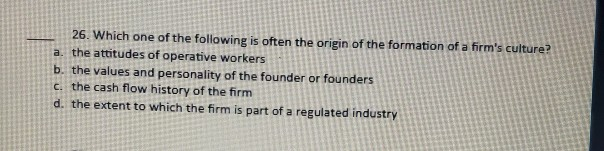 26. Which one of the following is often the