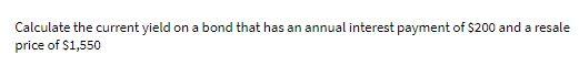 Calculate the current yield on a bond that has an