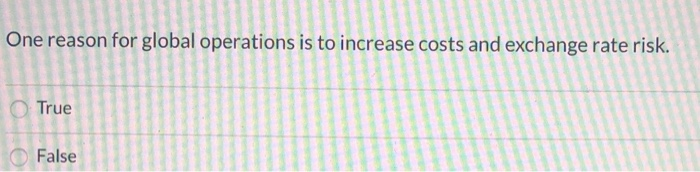 One reason for global operations is to increase