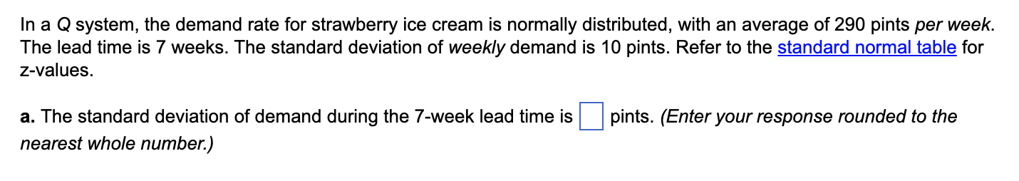In a Q system, the demand rate for strawberry ice