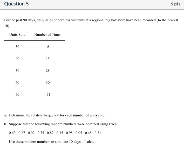 Question 5 6 pts For the past 90 days, daily