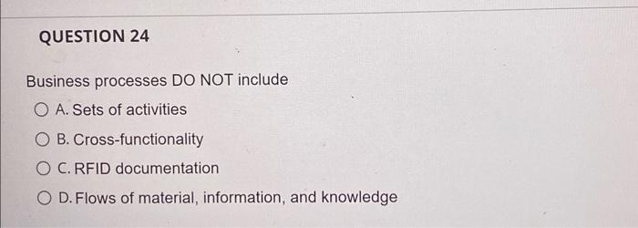 Business processes DO NOT include A. Sets of