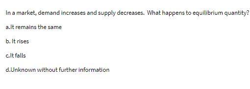 In a market, demand increases and supply