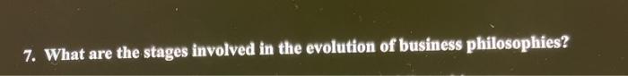 7. What are the stages involved in the evolution