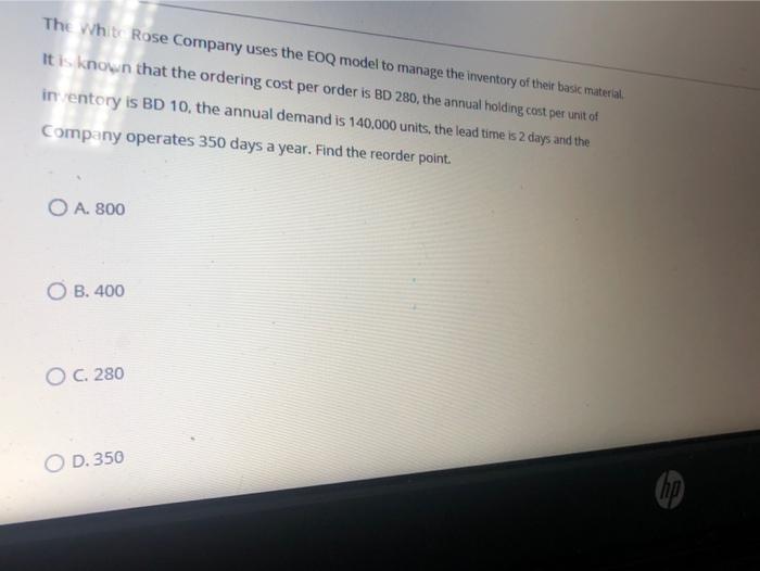 The White Rose Company uses the EOQ model to
