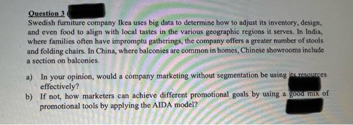 Question 3 Swedish furniture company Ikea uses