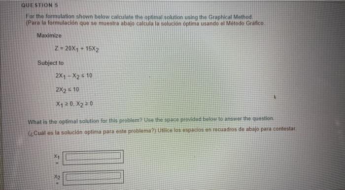 QUESTION 6 For the formulation shown below