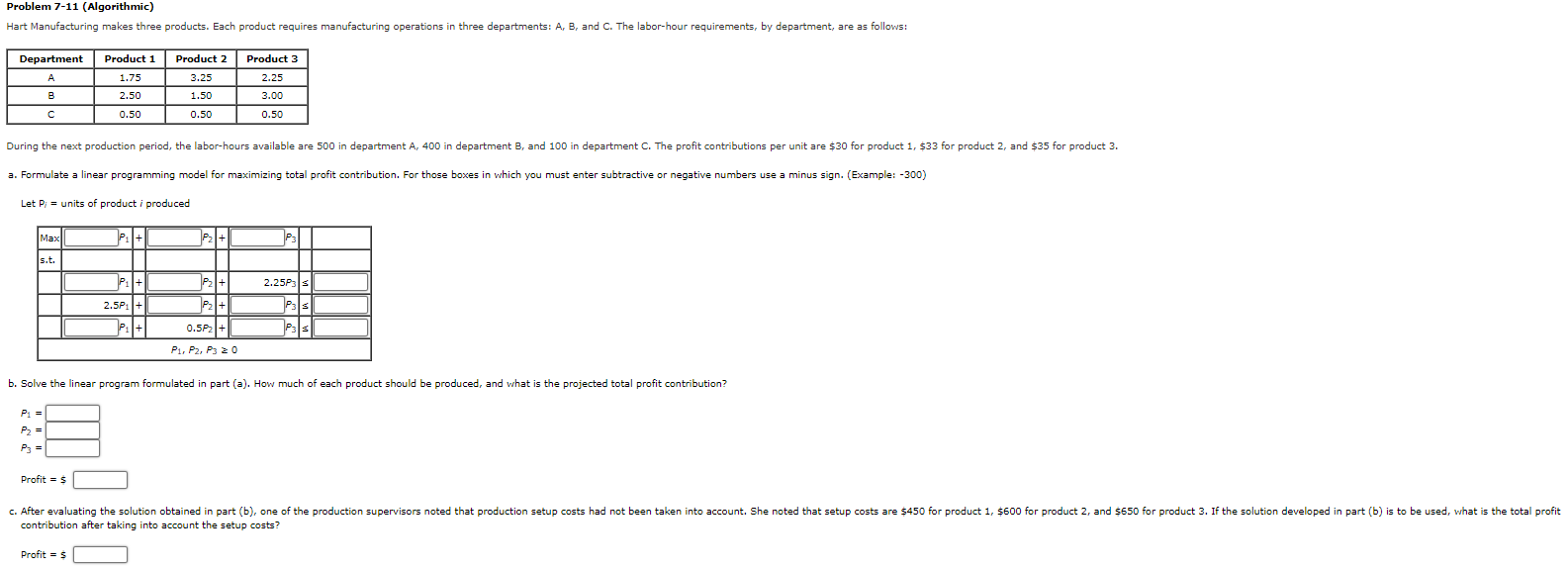 Let Pi= units of product i produced units of