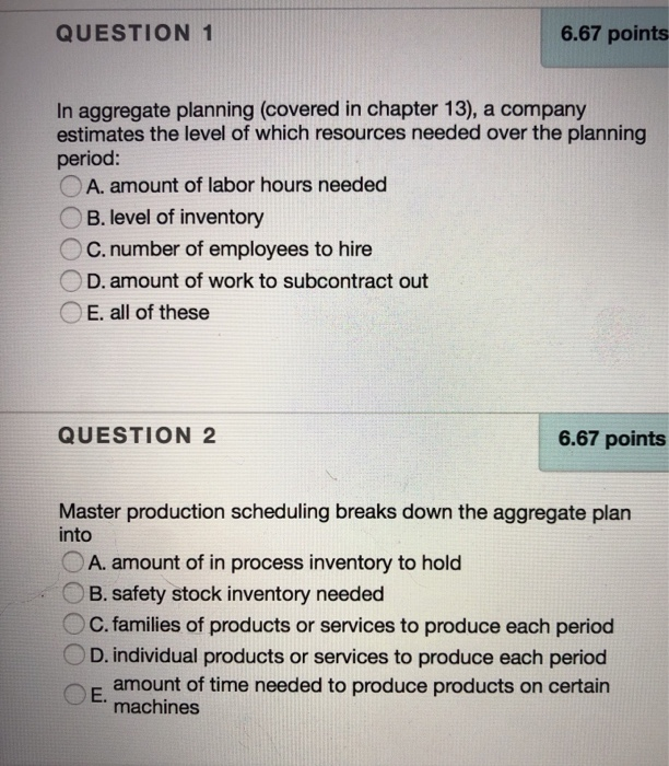 QUESTION 1 6.67 points In aggregate planning