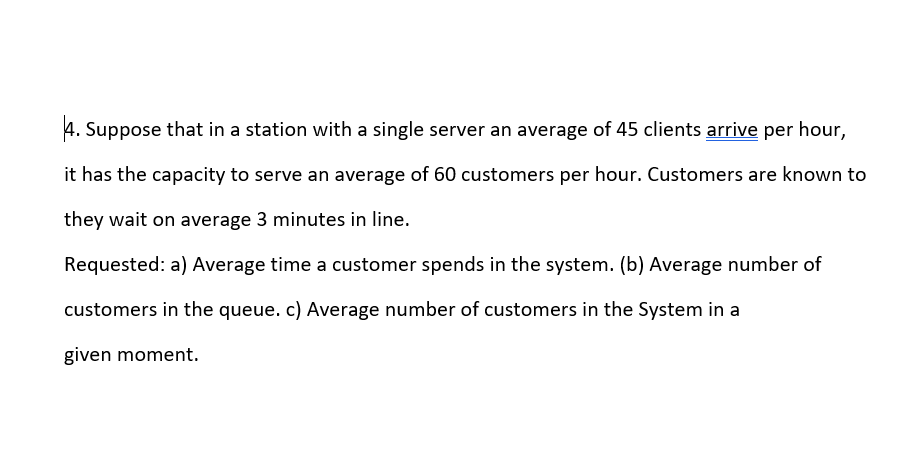 1. Suppose that in a station with a single server