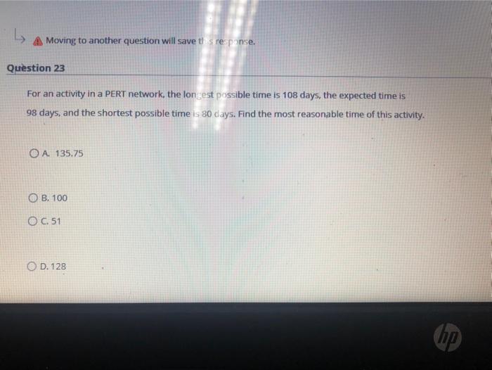 A Moving to another question will save the