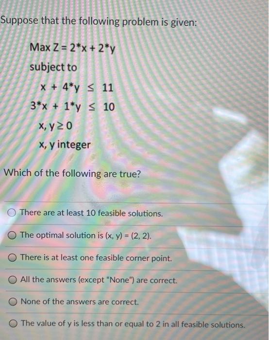 Suppose that the following problem is given: Max