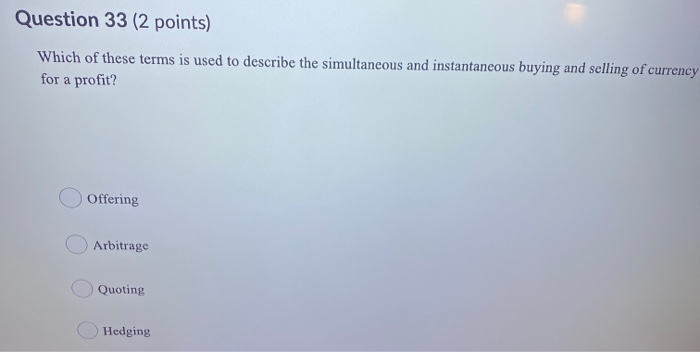 Question 31 (2 points) Which of the following is