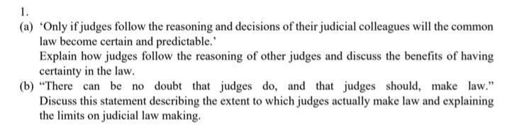 1. (a) 'Only if judges follow the reasoning and