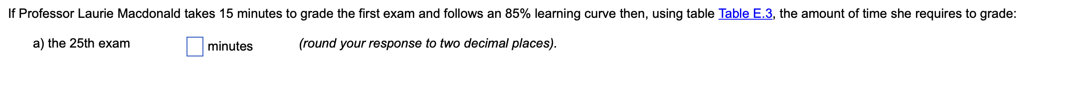If Professor Laurie Macdonald takes 15 minutes to