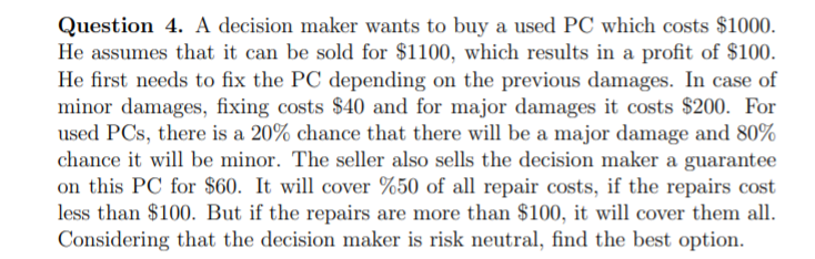 Question 4. A decision maker wants to buy a used