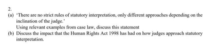 2. (a) 'There are no strict rules of statutory