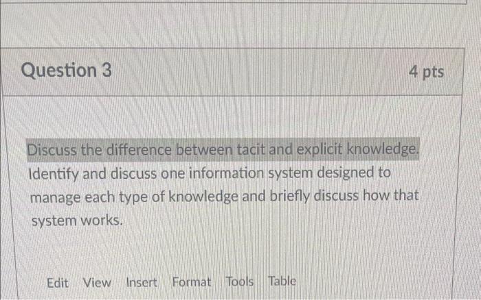 Question 3 4 pts Discuss the difference between