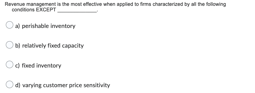 Revenue management is the most effective when