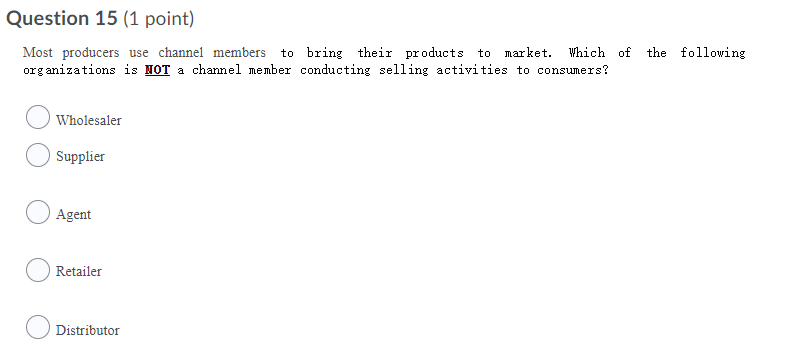 Question 15 (1 point) Most producers use channel